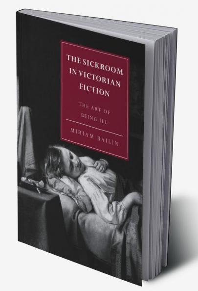The Sickroom in Victorian Fiction