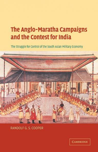 The Anglo-Maratha Campaigns and the Contest for India