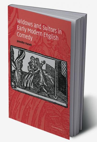 Widows and Suitors in Early Modern English Comedy
