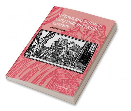 Widows and Suitors in Early Modern English Comedy