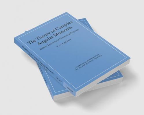 The Theory of Complex Angular Momenta