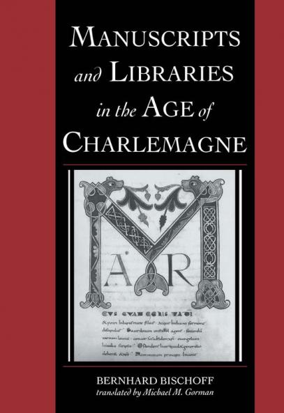 Manuscripts and Libraries in the Age of Charlemagne
