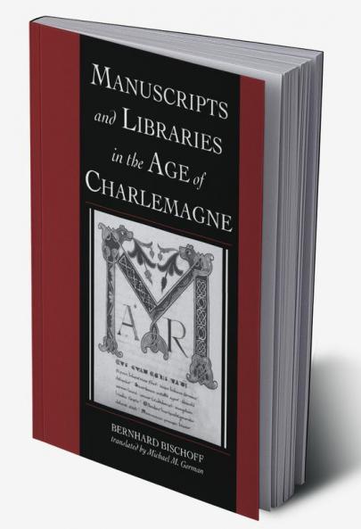 Manuscripts and Libraries in the Age of Charlemagne