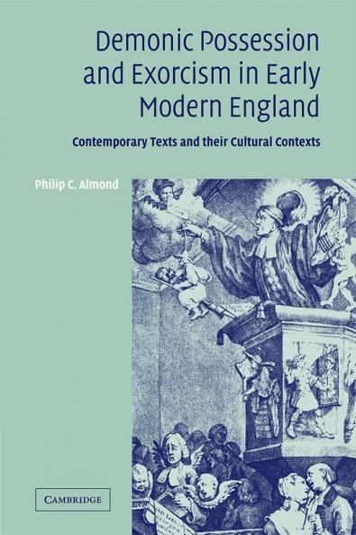 Demonic Possession and Exorcism in Early Modern England