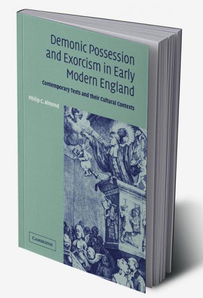 Demonic Possession and Exorcism in Early Modern England