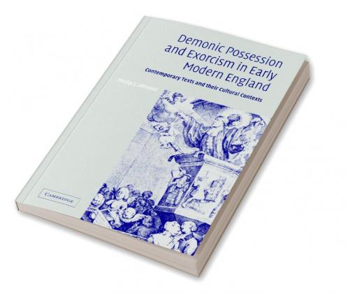 Demonic Possession and Exorcism in Early Modern England