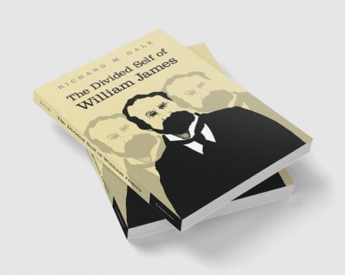 The Divided Self of William James