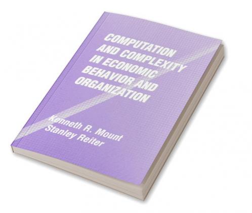 Computation and Complexity in Economic Behavior and Organization