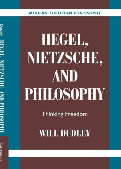 Hegel Nietzsche and Philosophy