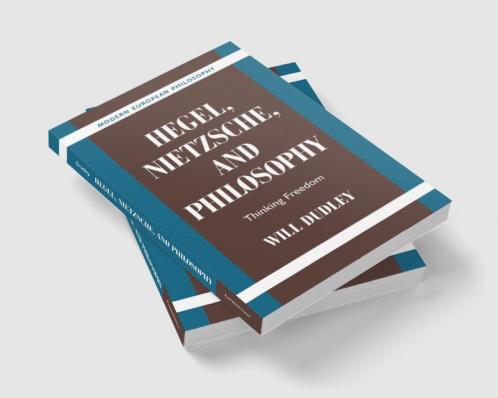 Hegel Nietzsche and Philosophy
