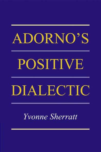Adorno's Positive Dialectic