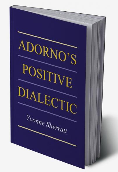 Adorno's Positive Dialectic