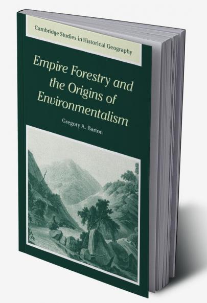 Empire Forestry and the Origins of Environmentalism