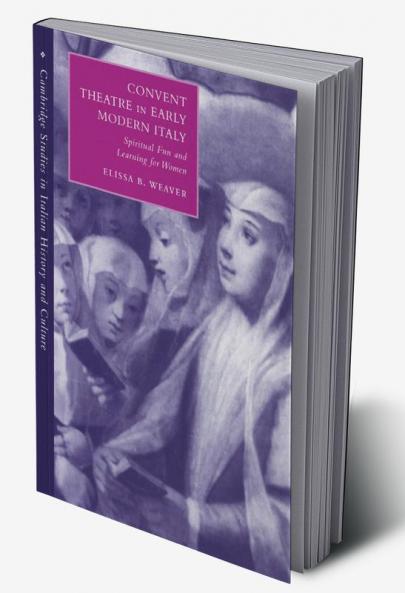 Convent Theatre in Early Modern Italy