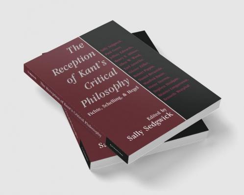 The Reception of Kant's Critical Philosophy