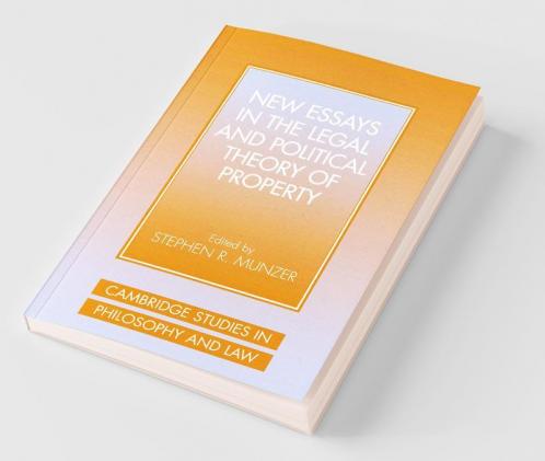 New Essays in the Legal and Political Theory of Property