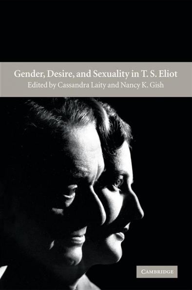 Gender Desire and Sexuality in T. S. Eliot