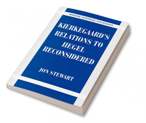 Kierkegaard's Relations to Hegel Reconsidered