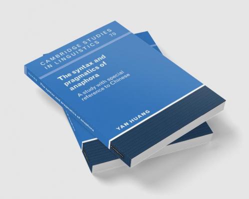 The Syntax and Pragmatics of Anaphora