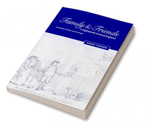 Family and Friends in Eighteenth-Century England