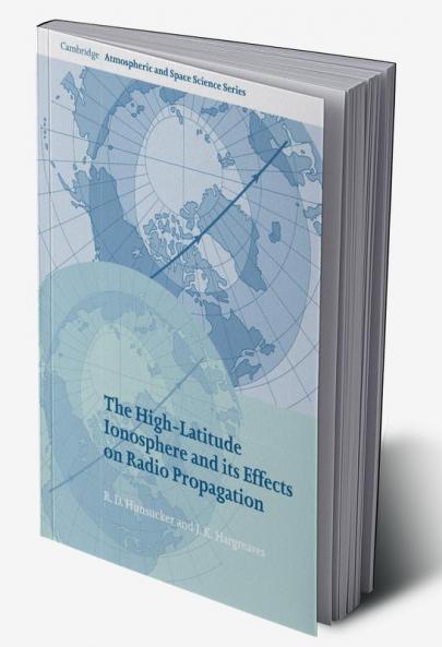The High-Latitude Ionosphere and Its Effects on Radio Propagation