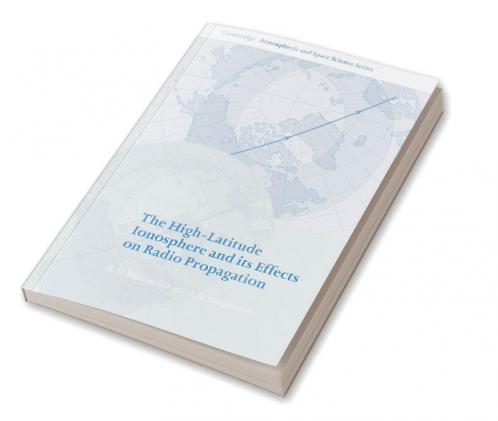 The High-Latitude Ionosphere and Its Effects on Radio Propagation