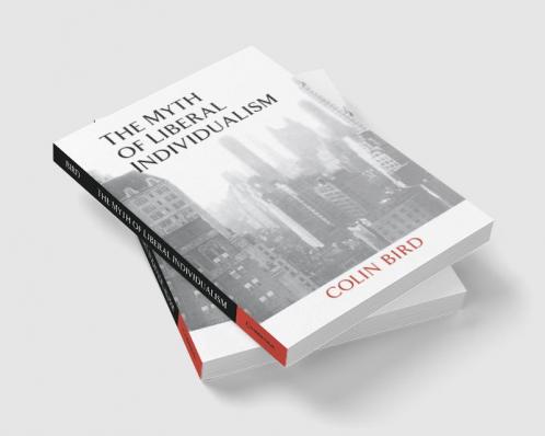 The Myth of Liberal Individualism