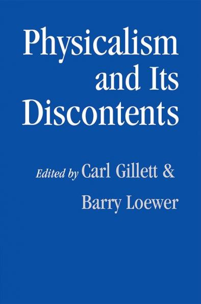 Physicalism and Its Discontents