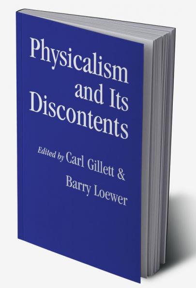 Physicalism and Its Discontents