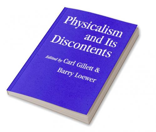 Physicalism and Its Discontents