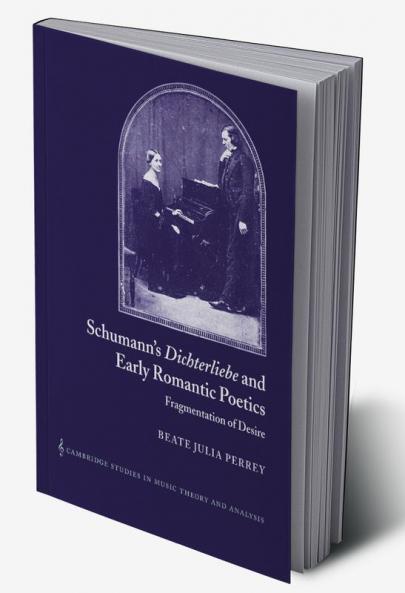 Schumann's Dichterliebe and Early Romantic Poetics