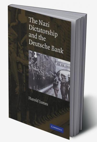 The Nazi Dictatorship and the Deutsche Bank
