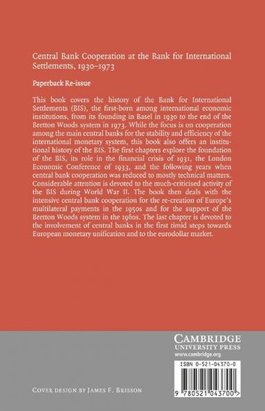 Central Bank Cooperation at the Bank for International Settlements 1930 1973