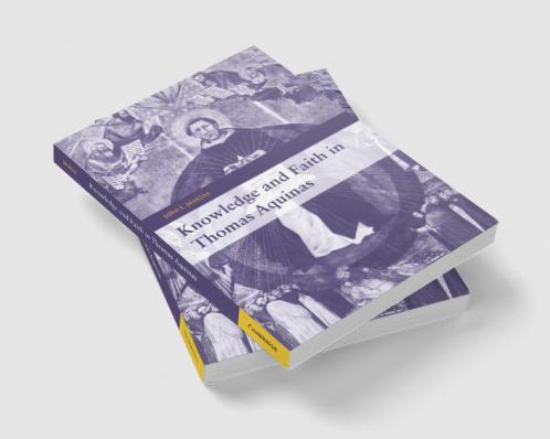 Knowledge and Faith in Thomas Aquinas