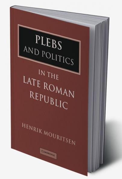 Plebs and Politics in the Late Roman Republic