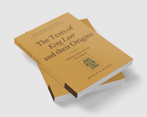 The Texts of King Lear and Their Origins