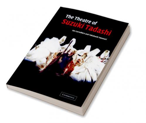 The Theatre of Suzuki Tadashi