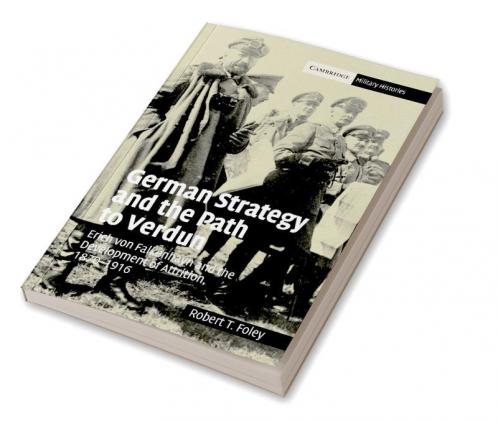 German Strategy and the Path to Verdun