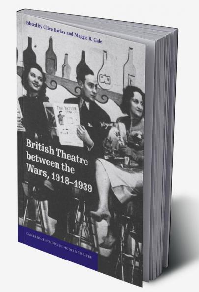 British Theatre Between the Wars 1918 1939