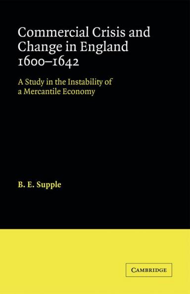 Commercial Crisis and Change in England 1600-1642