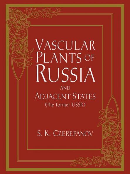Vascular Plants of Russia and Adjacent States (the Former USSR)