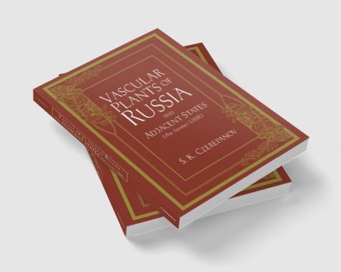 Vascular Plants of Russia and Adjacent States (the Former USSR)