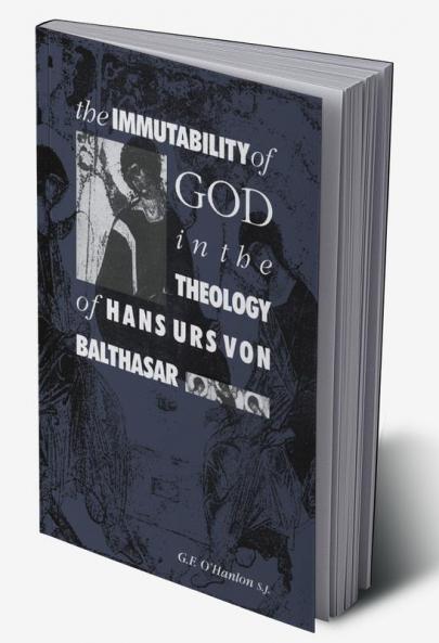 The Immutability of God in the Theology of Hans Urs Von Balthasar
