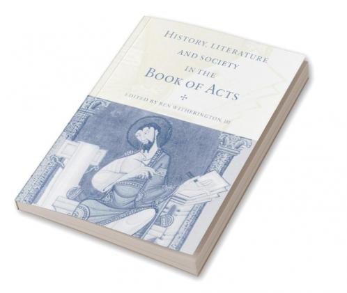 History Literature and Society in the Book of Acts