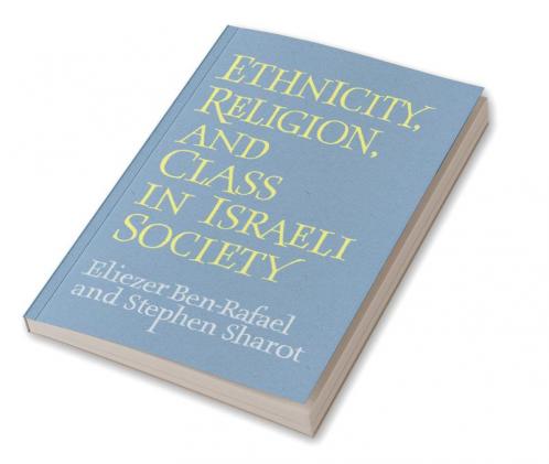 Ethnicity Religion and Class in Israeli Society