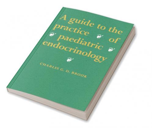 A Guide to the Practice of Paediatric Endocrinology