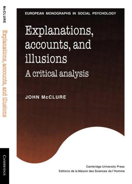 Explanations Accounts and Illusions