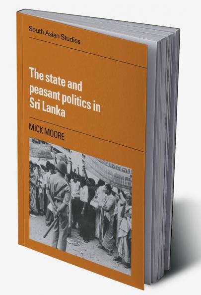 The State and Peasant Politics in Sri Lanka