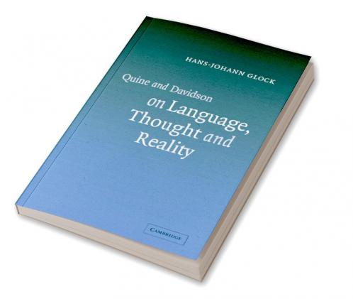 Quine and Davidson on Language Thought and Reality