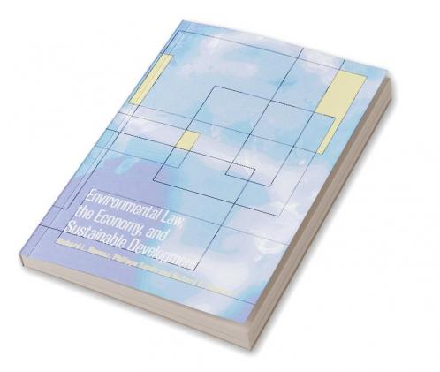 Environmental Law the Economy and Sustainable Development